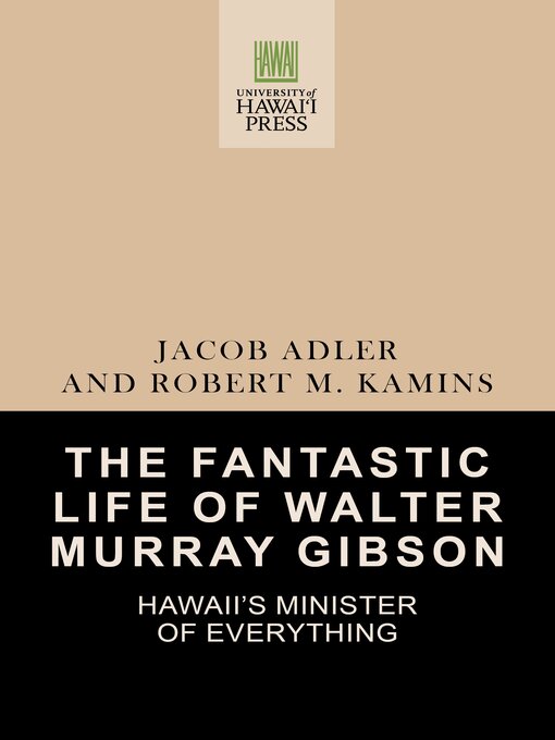 Title details for The Fantastic Life of Walter Murray Gibson by Jacob Adler - Available